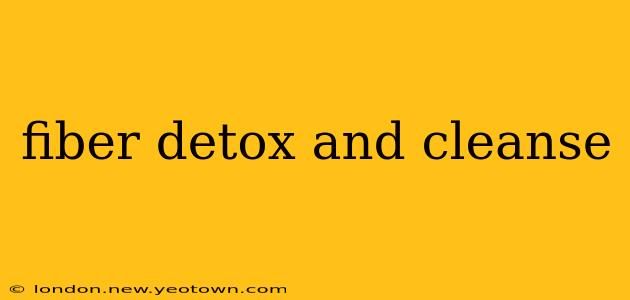 fiber detox and cleanse