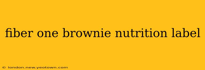 fiber one brownie nutrition label