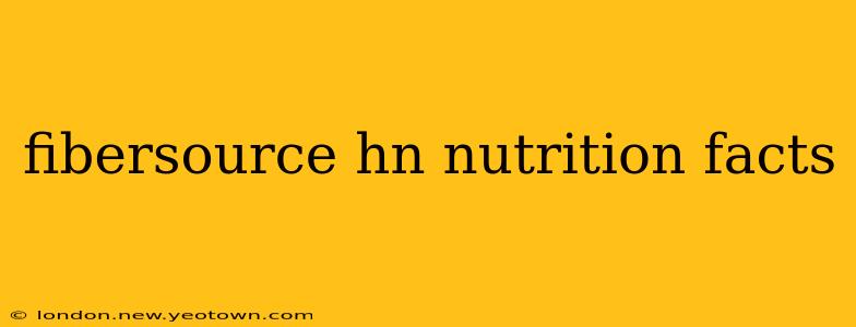 fibersource hn nutrition facts