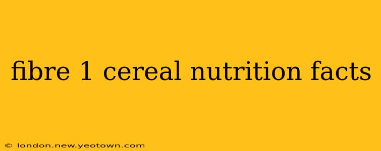 fibre 1 cereal nutrition facts