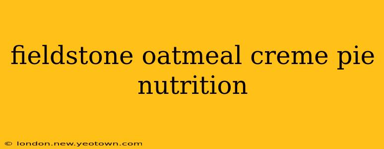 fieldstone oatmeal creme pie nutrition