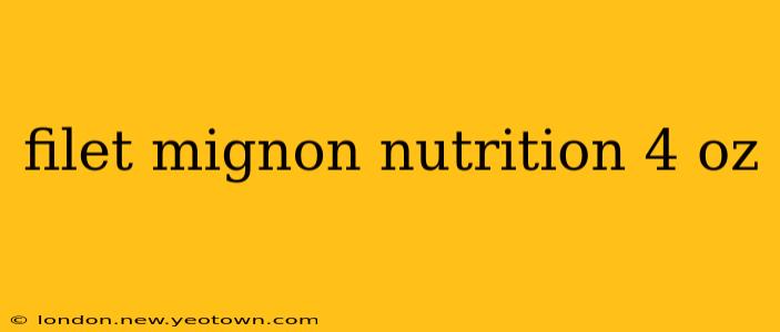 filet mignon nutrition 4 oz