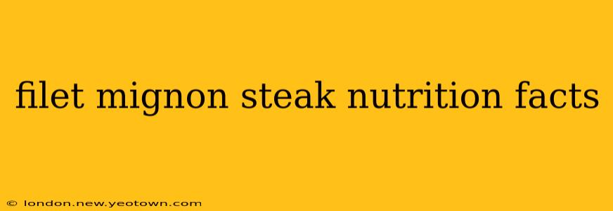 filet mignon steak nutrition facts