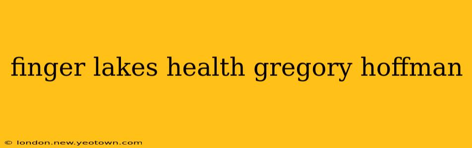 finger lakes health gregory hoffman