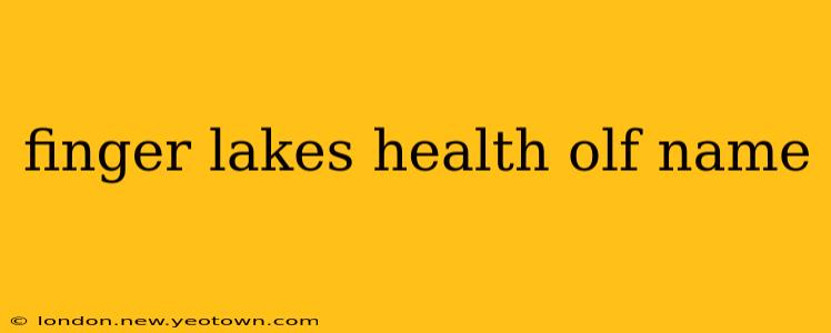 finger lakes health olf name