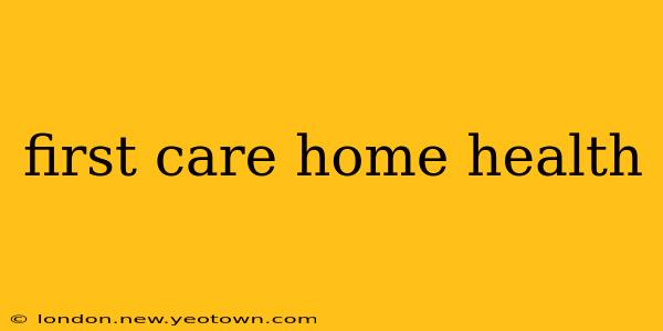 first care home health