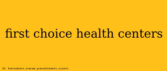 first choice health centers