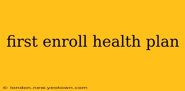 first enroll health plan