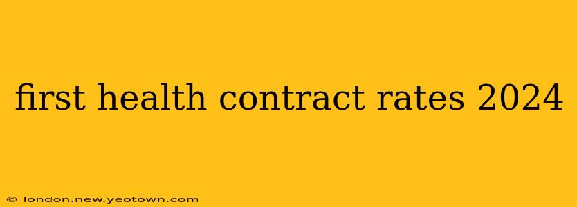 first health contract rates 2024
