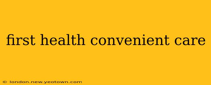 first health convenient care
