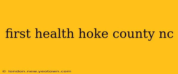 first health hoke county nc