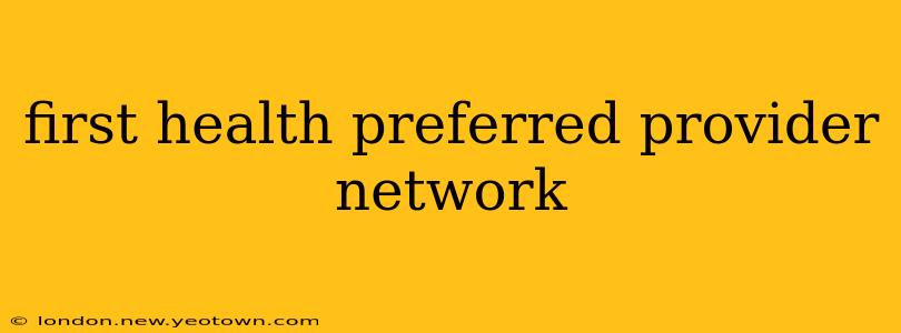 first health preferred provider network