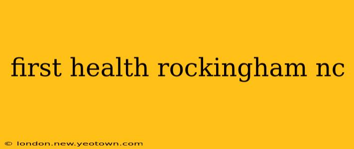 first health rockingham nc