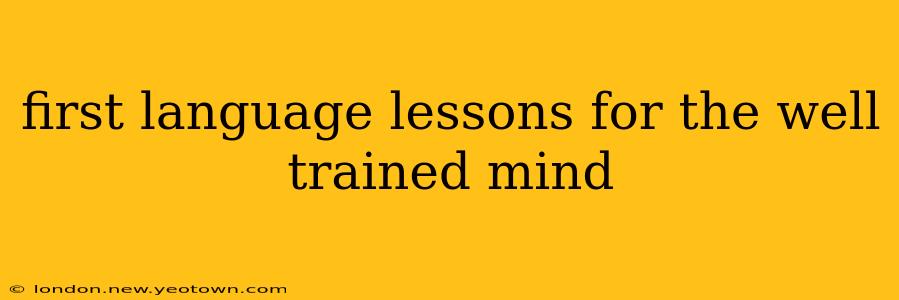 first language lessons for the well trained mind