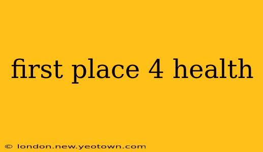 first place 4 health
