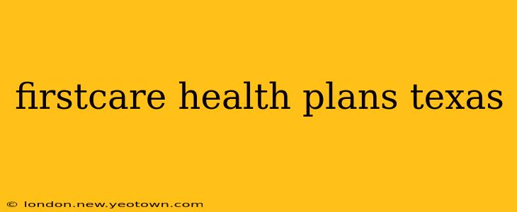 firstcare health plans texas
