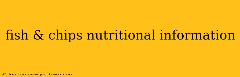 fish & chips nutritional information