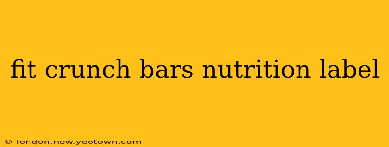 fit crunch bars nutrition label