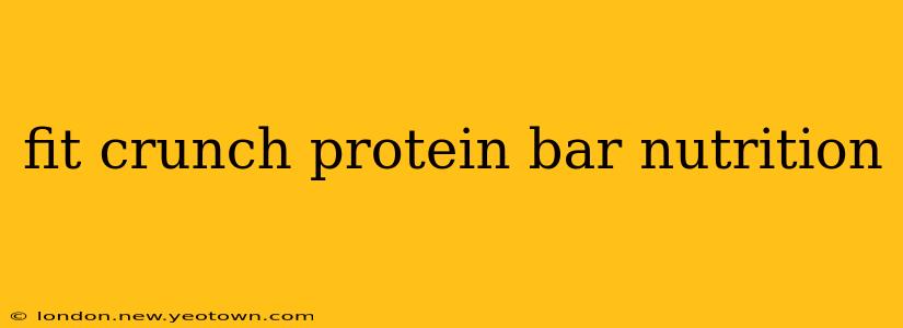 fit crunch protein bar nutrition