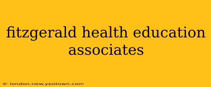fitzgerald health education associates
