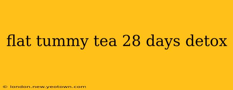 flat tummy tea 28 days detox