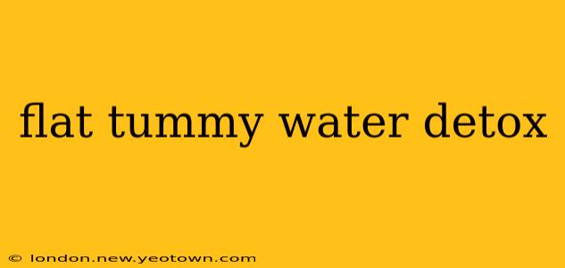 flat tummy water detox