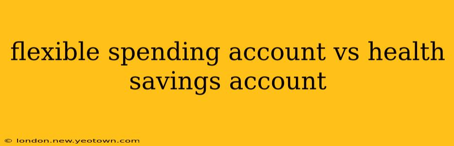 flexible spending account vs health savings account