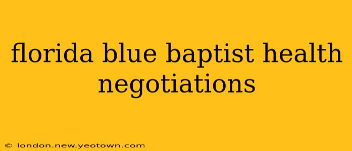florida blue baptist health negotiations