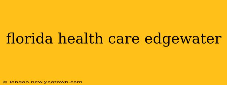 florida health care edgewater