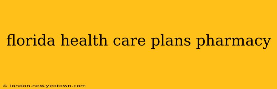 florida health care plans pharmacy