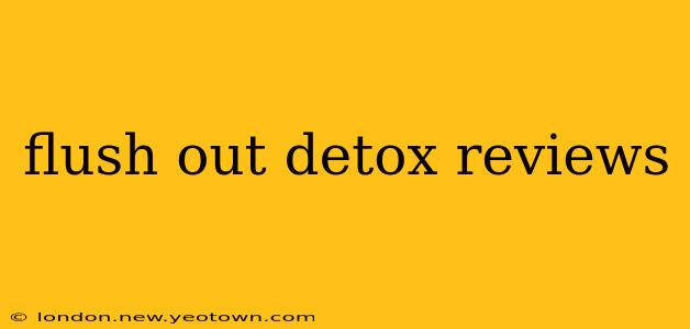 flush out detox reviews