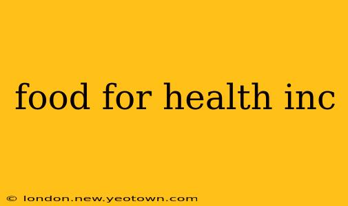 food for health inc