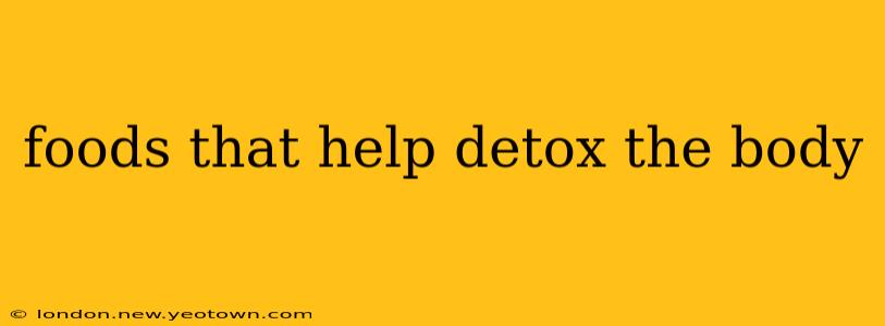 foods that help detox the body
