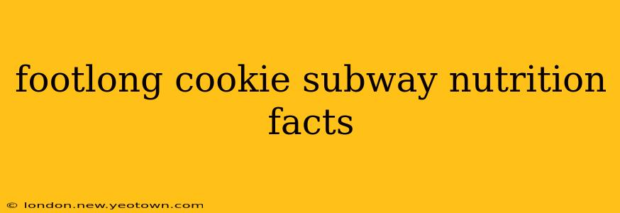 footlong cookie subway nutrition facts