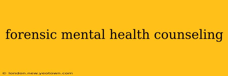forensic mental health counseling