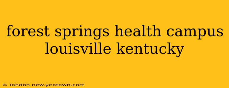 forest springs health campus louisville kentucky