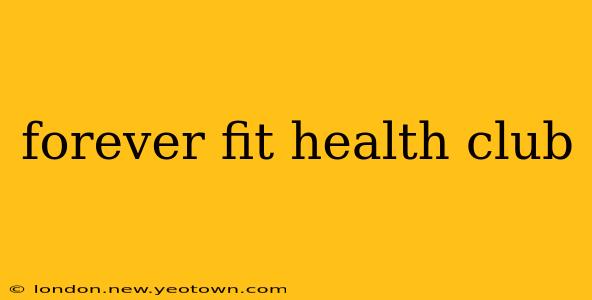 forever fit health club