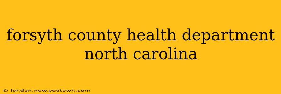 forsyth county health department north carolina