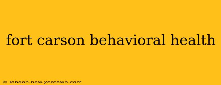 fort carson behavioral health