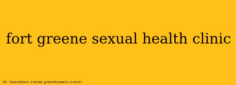 fort greene sexual health clinic