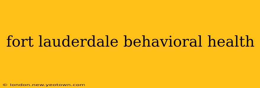 fort lauderdale behavioral health