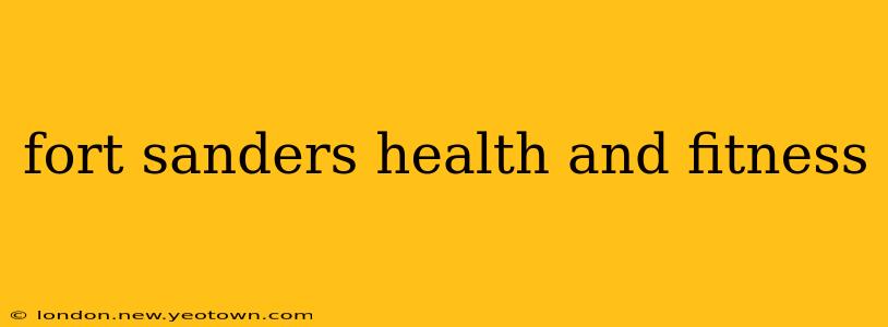 fort sanders health and fitness