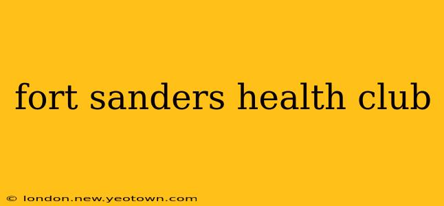 fort sanders health club