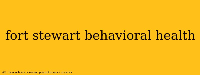 fort stewart behavioral health