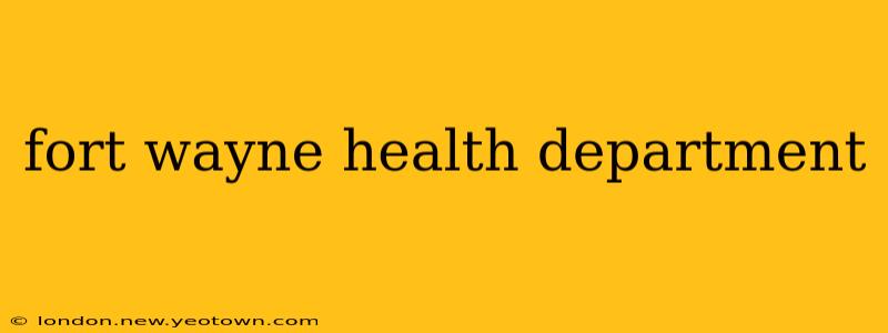 fort wayne health department