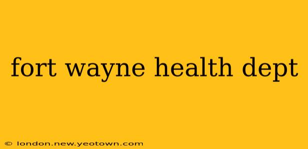 fort wayne health dept