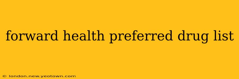 forward health preferred drug list