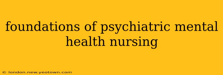 foundations of psychiatric mental health nursing