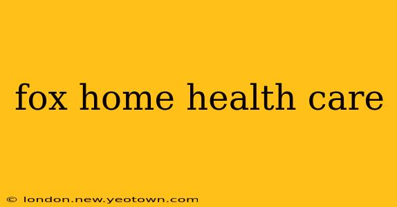fox home health care