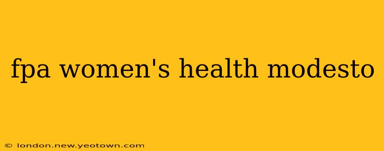 fpa women's health modesto